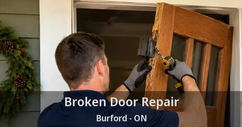 Broken Door Repair Burford - ON