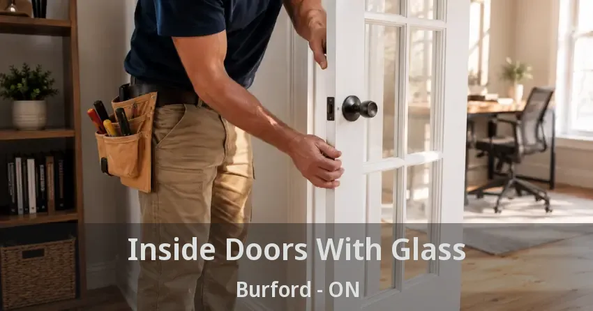 Inside Doors With Glass Burford - ON
