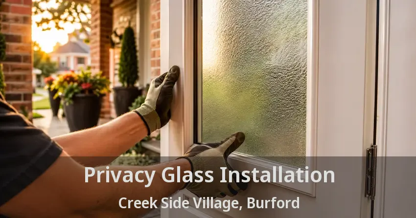 Privacy Glass Installation Creek Side Village, Burford - ON