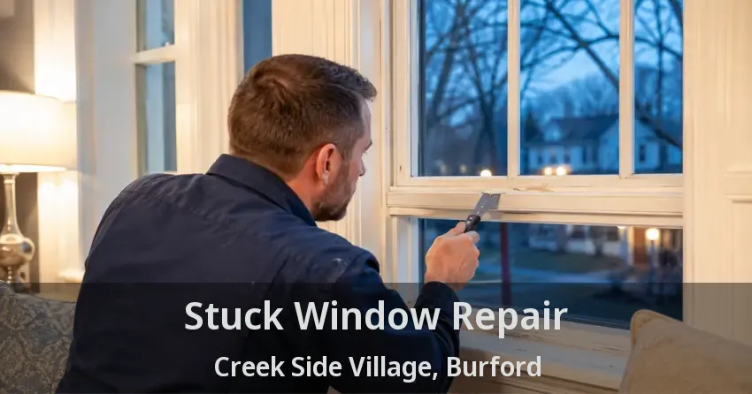 Stuck Window Repair Creek Side Village, Burford - ON
